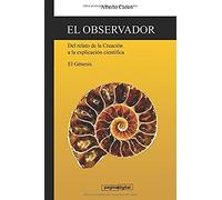 El Observador: Del Relato De La Creacion A La Explicacion Cientifica.