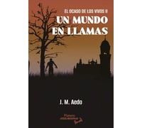 El ocaso de los vivos II - Un mundo en llamas