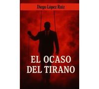 EL OCASO DEL TIRANO
