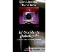 El Occidente Globalizado - Lipovetsky, Gilles Lipovetsky, Gilles (Auteur)