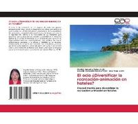 El Ocio ¿Diversificar La Recreación-Animación En Hoteles?
