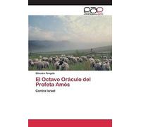 El Octavo Oráculo Del Profeta Amós