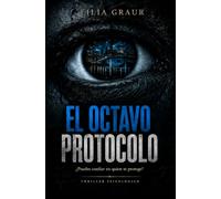 El octavo protocolo. Lo Que Duerme en la Mente II: Un thriller psicológico sobre traición, memoria y lo que ocurre cuando la red se expande más allá de lo imaginable