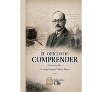 EL OFICIO DE COMPRENDER. Marc Bloch y el manuscrito de Introducción a la Historia: NOVELA HISTÓRICA