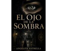 EL OJO DE LA SOMBRA: Novela de misterio, suspenso y horror psicológico