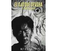 El Ojo que Devora y Otros Relatos