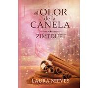 El olor de la canela: Zimtduft - Edición bilingüe (español / alemán)