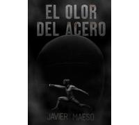 EL OLOR DEL ACERO: ficción accion y aventuras en un combate de espadas alta tension