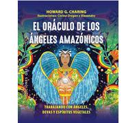 El oráculo de los ángeles amazónicos / The Oracle of the Amazonian Angels