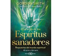 El oráculo de los espíritus sanadores: Respuestas del mundo espiritual. 48 cartas y libro guía
