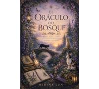 El Oráculo del Bosque: Rituales, senderos y sabiduría de la naturaleza