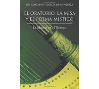 El Oratorio, La Misa Y El Poema Mistico
