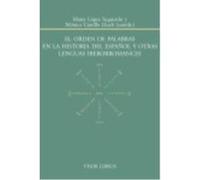 El Orden De Palabras En La Historia Del Español Y Otras Lenguas Iberromances - López Izquierdo, Marta, Castillo Lluch, Mónica López Izquierdo, Marta, Castillo Lluch, Mónica (Auteur)