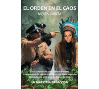 El orden en el caos: La Maestría de la vida