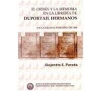 El Orden Y La Memoria En La Libreria De Duportail Hermanos Duportail Hermanos (Firm), Alejandro E. Parada (Auteur)