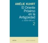 El Oriente Próximo En La Antigüedad 2: C 30000-330 A.C - Amelie Kuhrt Amelie Kuhrt (Auteur)