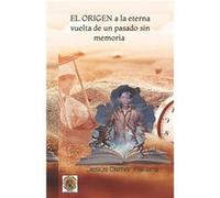EL origen a la eterna vuelta de un pasado sin memoria - Jess Osmar Pallero - Amazon Digital Services LLC KDP - Livre en Anglais Jess Osmar PalleroJess Osmar Pallero (Auteur)