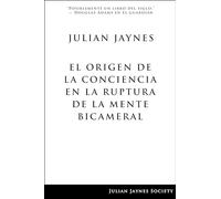 El origen de la conciencia en la ruptura de la mente bicameral