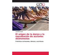El Origen De La Danza Y La Reprobación De Acciones Deshonestas