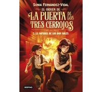 El origen de la puerta de los tres cerrojos 2. La sombra de los dos soles