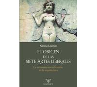 El origen de las siete artes liberales: La milenaria reivindicación de la arquitectura