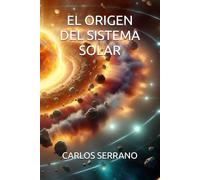 EL ORIGEN DEL SISTEMA SOLAR