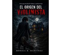 EL ORIGEN DEL VIOLINISTA: La sinfonía del miedo