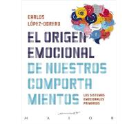 El origen emocional de nuestros comportamientos. Los Sistemas Emocionales Primarios