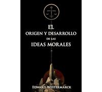El origen y desarrollo de las ideas morales: Volumen I
