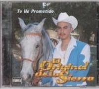 El Original De La Sierra Te He Prometido
