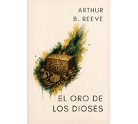El Oro de los Dioses: Craig Kennedy y el misterio del tesoro inca (Edición Restaurada).