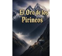 El Oro de los Pirineos: Una fortuna perdida, un búnker oculto y una traición de décadas.