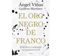 El oro negro de Franco: Petróleo y espionaje en la guerra civil