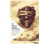 El Oscuro Relieve Del Tiempo