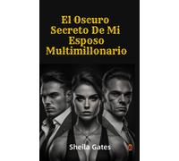 El Oscuro Secreto De Mi Esposo Multimillonario Volumen 10: Una Novela De Mafia, Crímenes Y Misterio