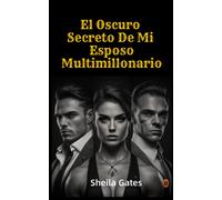 El Oscuro Secreto De Mi Esposo Multimillonario Volumen 8: Mafia Romance En Espaã±Ol