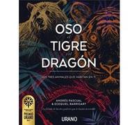 El Oso, El Tigre Y El Dragón Pascual, Andres, Barricart, Ecequiel (Auteur)