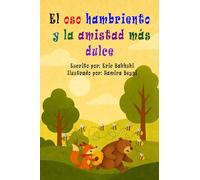 El oso hambriento y la amistad más dulce