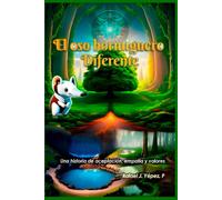El Oso Hormiguero Diferente: Una Historia De Aceptación, Empatía Y Valores