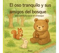 El oso tranquilo y sus amigos del bosque: Una dulce aventura en el bosque