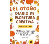 El otoño diario de escritura creativa: Creative Writing Fall Prompts for Kids, Autumn Writing in Spanish Daily Exercises, Cuaderno para escribir para niños