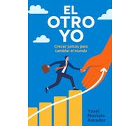 El otro yo: Crecer juntos para cambiar el mundo
