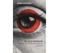 EL OYO INTERIOR: Atención plena y visión creativa para el fotógrafo