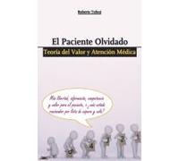 El Paciente Olvidado. Teoría Del Valor Y Atención Médica