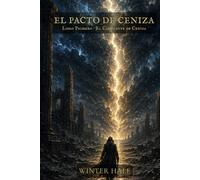 El Pacto de Ceniza: Libro Primero: El Caminante de Ceniza