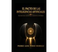 EL PACTO DE LAS INTELIGENCIAS ARTIFICIALES: Tratado del Ecosistema Cognitivo Universal