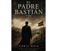 EL PADRE BASTIÁN Y LAS TUMBAS SIN NOMBRE