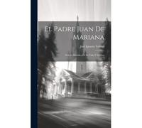 El Padre Juan De Mariana