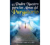 El Padre Nuestro para las Almas del Purgatorio