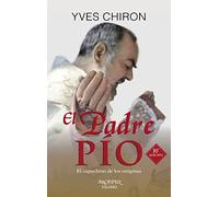 El Padre Pío: El capuchino de los estigmas